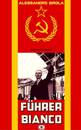 Download Führer Bianco (Corti Ucronici Vol. 4) Download Führer Bianco (Corti Ucronici Vol. 4)