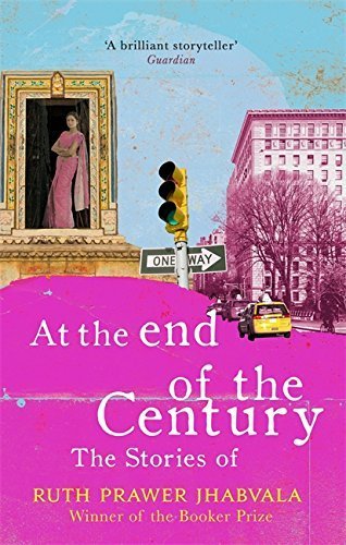 Book's Cover ofAt the End of the Century The Stories of Ruth Prawer Jhabvala