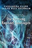 Bücher Neuerscheinungen 2022 - Die Rettung Raphael Santiagos von Cassandra Clare