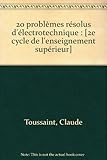 Image de 20 problèmes résolus d'électrotechnique : [2e cycle de l'enseignement supérieur]