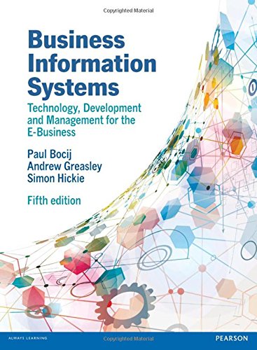 Business Information Systems, 5th edn: Technology, Development and Management for the E-Business