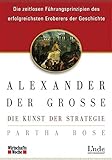 Alexander der GroÃe - Die Kunst der Strategie by Partha Bose