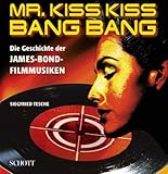 Image de Mr. Kiss Kiss Bang Bang: Die Geschichte der James-Bond-Filmmusiken