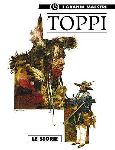 I grandi maestri 6 - Toppi: Le Storie: 1 I grandi maestri 6 - Toppi: Le Storie: 1