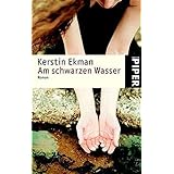 Am schwarzen Wasser: Roman (Piper Taschenbuch, Band 3613)