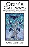 Image de Odin's Gateways - A Practical Guide to the Wisdom of the Runes Through Galdr, Sigils and Casting (English Edition)