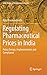 Produktbild Regulating Pharmaceutical Prices in India: Policy Design, Implementation and Compliance (India Studies in Business and Economics)