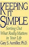 Image de Keeping It Simple: Sorting out What Really Matters in Your Life (English Edition)