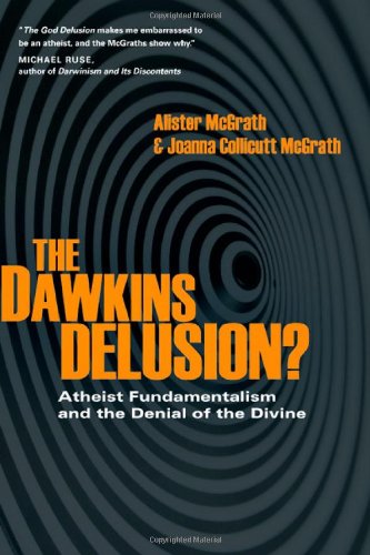 The Dawkins Delusion?: Atheist Fundamentalism and the Denial of the Divine livre
