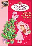 Charlotte aux Fraises, Tome 6 : Charlotte aux Fraises fête Noël