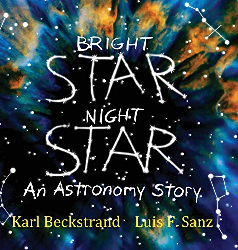 Bright Star, Night Star: An Astronomy Story: 1 (Careers for Kids)