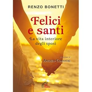 Felici e santi. La vita interiore degli sposi