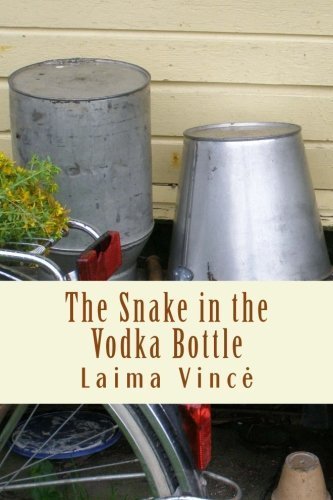 Download The Snake in the Vodka Bottle: Life Stories from Post-Soviet Lithuania Twenty Years after the Collapse of Communism by Laima Vince (2012-03-21) Download The Snake in the Vodka Bottle: Life Stories from Post-Soviet Lithuania Twenty Years after the Collapse of Communism by Laima Vince (2012-03-21)