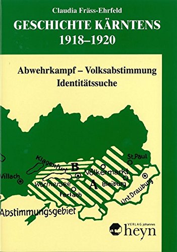 Geschichte Kärntens / Geschichte Kärntens 1918-1920: Abwehrkampf - Volksabstimmung - Identitätssuche