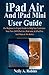 Produktbild iPad Air And iPad Mini User Guide: The Beginner to Expert Guide to Help You Customize Your New 2019 iPad Air, iPad Mini & iPad Pro And Make it 10x Better