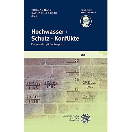 [PDF] Download Hochwasser Û° Schutz Û° Konflikte: Eine transdisziplináre Perspektive (Akademiekonferenzen, Band 22) Kostenlos
