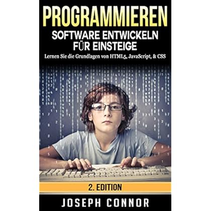 [PDF] Download HTML: Software entwickeln für Einsteiger: Lernen Sie die Grundlagen von HTML5, Java, & CSS Kostenlos