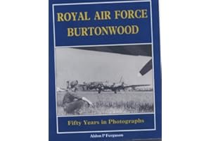Royal Air Force Burtonwood: Fifty Years in Photographs
