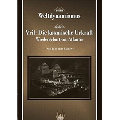 Read Pdf Weltdynamismus Vril Die Kosmische Urkraft Wiedergeburt Von Atlantis Online Anakletosleon
