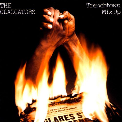 Preisvergleich Produktbild Trenchtown Mix Up By Gladiators (2000-09-04)