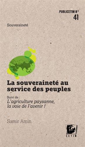 La Souverainete au Service des Peuples - l'Agriculture Paysanne, la Voie de l'Avenir francais La Souverainete au Service des Peuples - l'Agriculture Paysanne, la Voie de l'Avenir francais