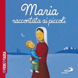 Maria raccontata ai piccoli. La fede in tasca