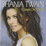 Come On Over - International Version by Shania Twain (1999-11-23) - Shania Twain