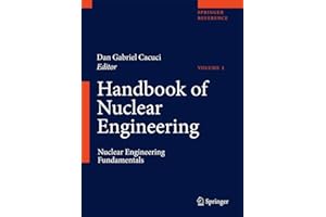 Handbook of Nuclear Engineering: Vol. 1: Nuclear Engineering Fundamentals; Vol. 2: Reactor Design; Vol. 3: Reactor Analysis; Vol. 4: Reactors of ... Waste Disposal and Safeguards