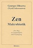 Zen Makrobiotik: Der Weg zu Langlebigkeit und Verjüngung by 