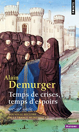 Temps de crises, temps d'espoirs. XIVe-XVe siècle en ligne Temps de crises, temps d'espoirs. XIVe-XVe siècle en ligne