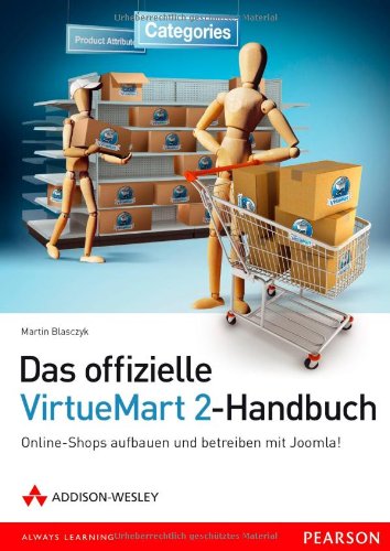 Download Das offizielle VirtueMart 2-Buch - Online-Shops aufbauen und betreiben mit Joomla! (Open Source Library) Download Das offizielle VirtueMart 2-Buch - Online-Shops aufbauen und betreiben mit Joomla! (Open Source Library)