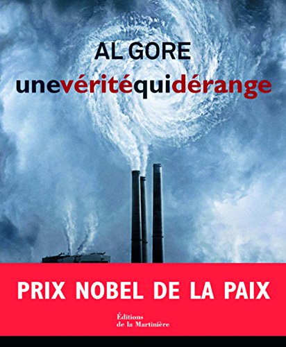 Télécharger Une vérité qui dérange : L'urgence planétaire du réchauffement climatique et ce que nous pouvon Gratuit