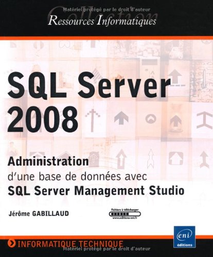 SQL Server 2008 - Administration d'une base de données avec SQL Server Management Studio en ligne SQL Server 2008 - Administration d'une base de données avec SQL Server Management Studio en ligne