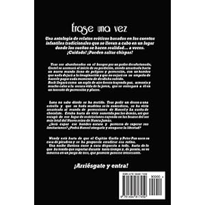 Erase una vez... Hansel y Gretel, Cenicienta y Peter Pan: Antología Erótica (Antología Erótica Érase una vez)