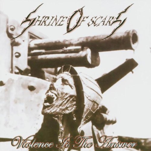 Preisvergleich Produktbild Violence Is the Answer by Shrine of Scars