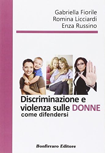 Discriminazione e violenza sulle donne, come difendersi