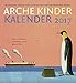 Arche Kinder Kalender 2017: Mit 53 Gedichten und Bildern aus der ganzen Welt by 