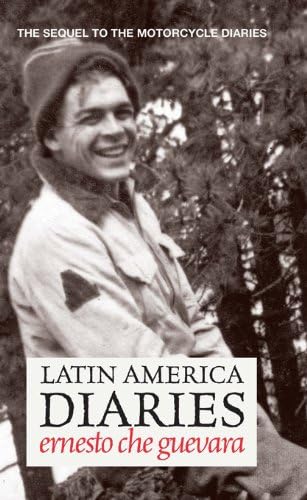 Latin America Diaries: The Sequel to The Motorcycle Diaries (The Che Guevara Library)