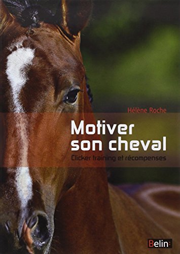 Download Motiver son cheval - Clicker et récompenses