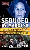 Image de Seduced by Madness: The True Story of the Susan Polk Murder Case