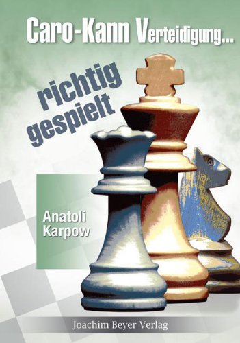 Download Caro-Kann-Verteidigung - richtig gespielt Download Caro-Kann-Verteidigung - richtig gespielt