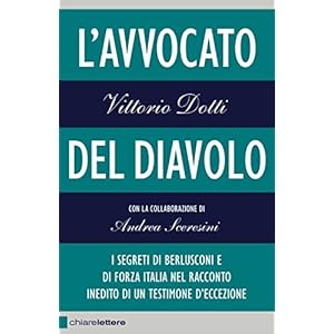 L'avvocato del diavolo: I segreti di Berlusconi e