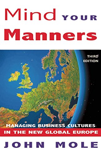 Mind Your Manners: Managing Business Cultures in the New Global Europe (English Edition)