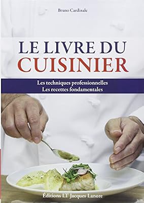 Matfer Livre du cuisinier : Les techniques professionnelles - Les recettes fondamentales
