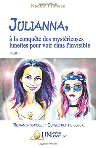 Download JULIANNA, à la conquête des mystérieuses lunettes pour voir dans l'invisible Download JULIANNA, à la conquête des mystérieuses lunettes pour voir dans l'invisible