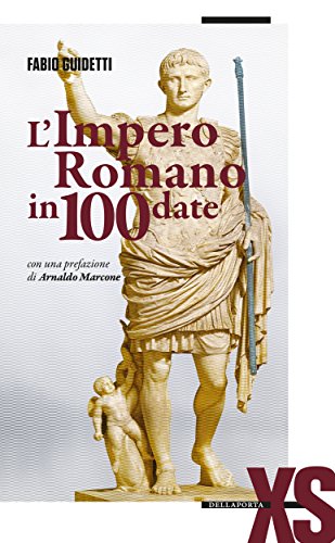 L'Impero romano in 100 date libro