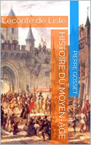 Histoire du Moyen-Âge: Leconte de Lisle Histoire du Moyen-Âge: Leconte de Lisle