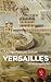 Versailles. Verités ...