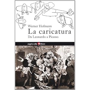 La caricatura. Da Leonardo a Picasso