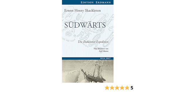 Sudwarts Die Endurance Expedition Edition Erdmann Amazon De Shackleton Ernest Henry Monte Axel Bucher
